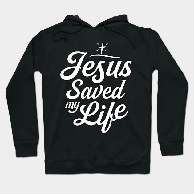 Jesus Saved My Life Hoodie by HaroldKeller